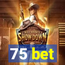 75 bet